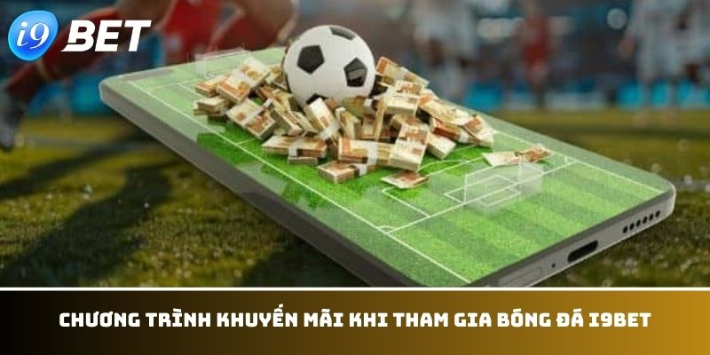 Nhiều phần quà hấp dẫn chỉ có tại bóng đá I9Bet